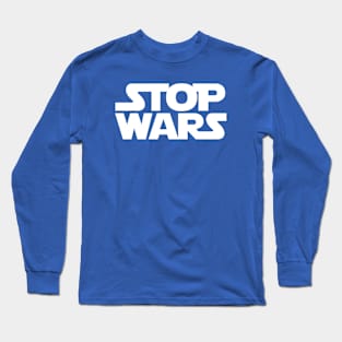 Stop Wars Long Sleeve T-Shirt